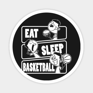 Eat Sleep Basketball - Basketball players gift graphic Magnet